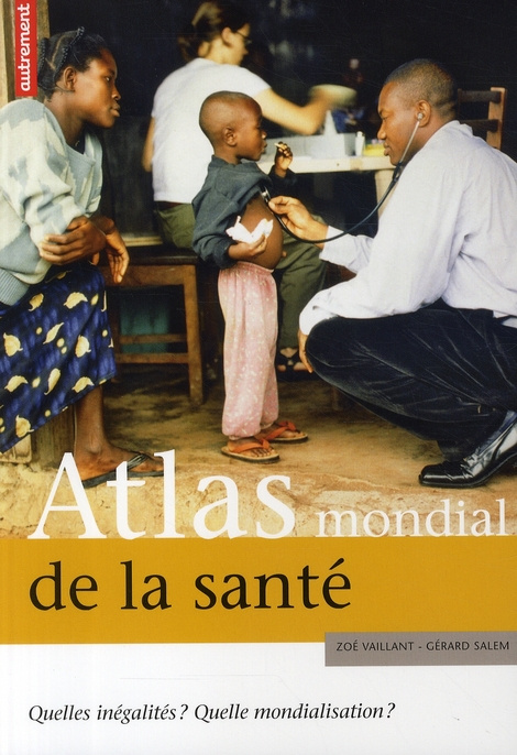 Emprunter Atlas mondial de la santé. Quelles inégalités ? Quelle mondialisation ? livre