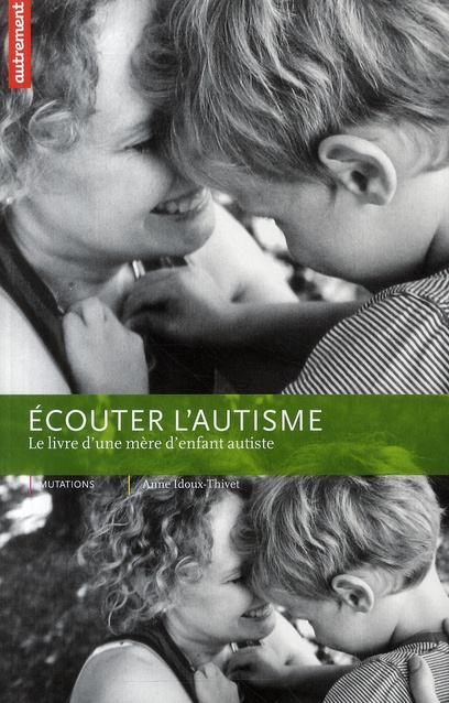 Emprunter Ecouter l'autisme. Le livre d'une mère d'enfant autiste livre
