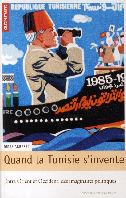 Emprunter Quand la Tunisie s'invente. Entre Orient et Occident, des imaginaires politiques livre