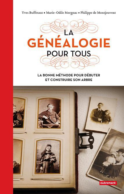 Emprunter La généalogie pour tous. La bonne méthode pour débuter et construire son arbre livre