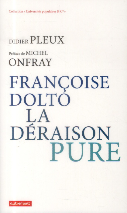 Emprunter Françoise Dolto, la déraison pure livre