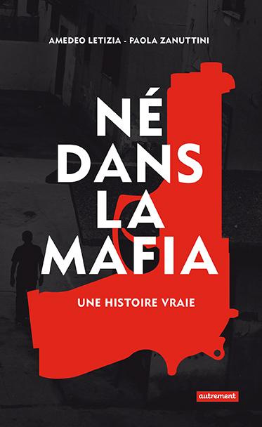 Emprunter Né dans la mafia. Une histoire vraie livre
