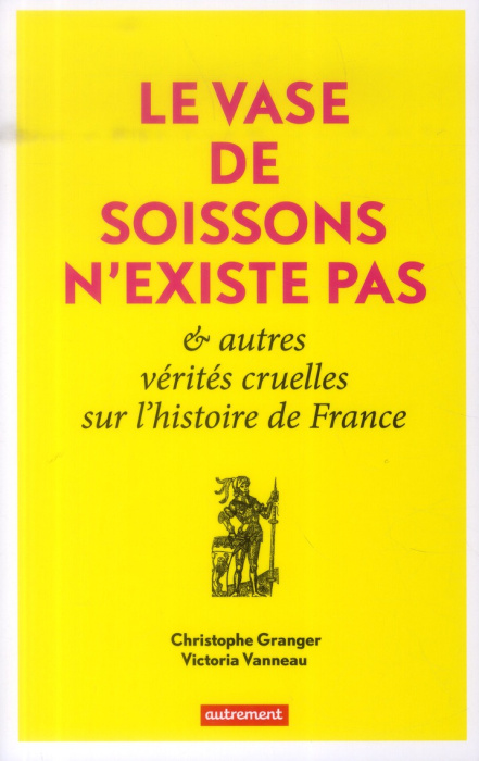 Emprunter Le Vase de Soissons n'existe pas & autres vérités cruelles sur l'histoire de France livre