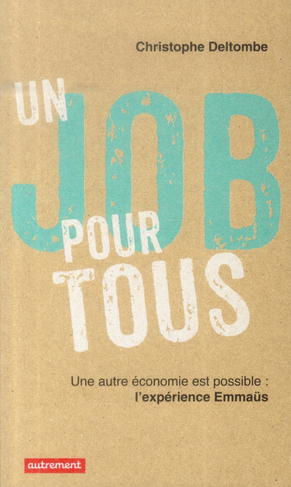 Emprunter Un job pour tous. Une autre économie est possible, l'expérience Emmaüs livre