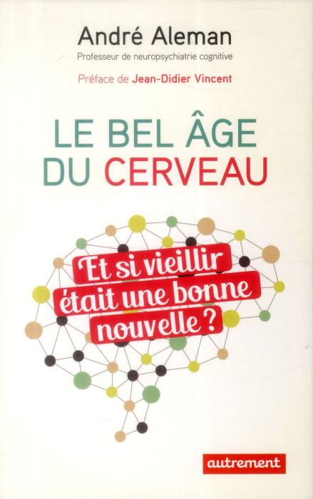 Emprunter Le bel âge du cerveau. Et si vieillir était une bonne nouvelle ? livre