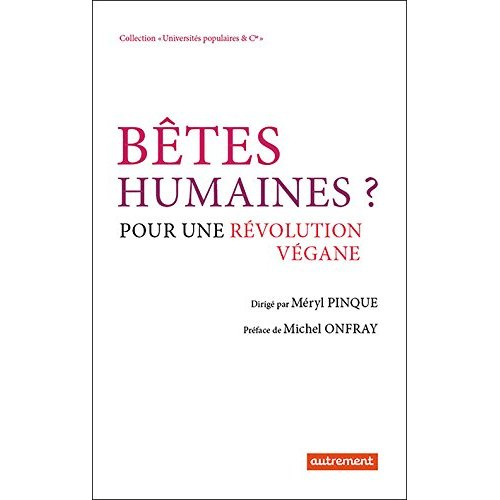 Emprunter Bêtes humaines ? Pour une révolution végane livre