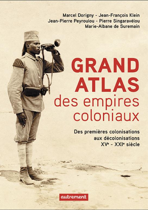 Emprunter Grand atlas des empires coloniaux. Premières colonisations, empires coloniaux, décolonisations (XVe- livre