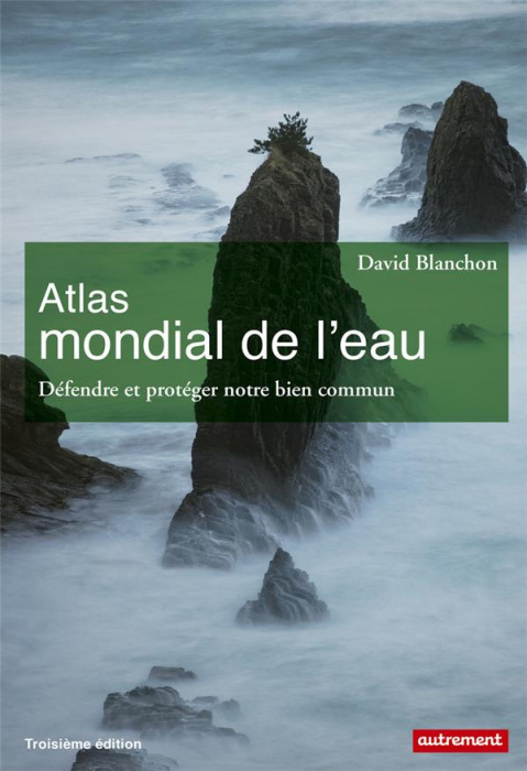 Emprunter Atlas mondial de l'eau. Défendre et partager notre bien commun, 3e édition livre