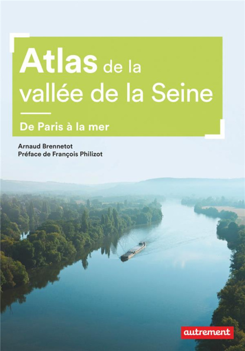 Emprunter Atlas de la vallée de la Seine. De Paris à la mer livre