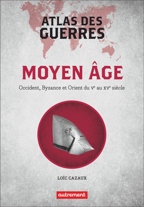 Emprunter Atlas des guerres. Moyen Age : Occident, Byzance et Orient du Ve au XVe siècle livre