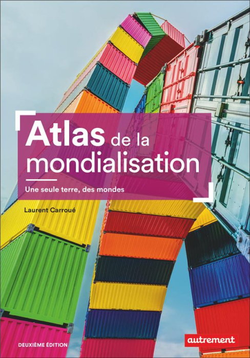 Emprunter Atlas de la mondialisation. Une seule terre, des mondes, 2e édition livre