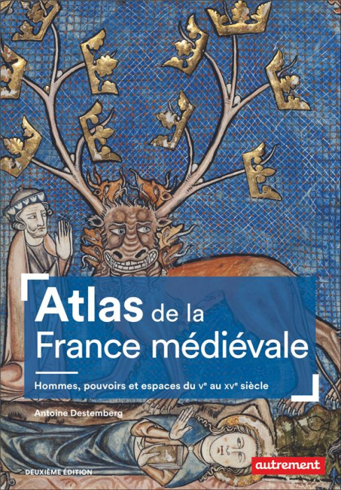 Emprunter Atlas de la France médiévale. Hommes, pouvoirs et espaces du Ve au XVe siècle, 2e édition livre