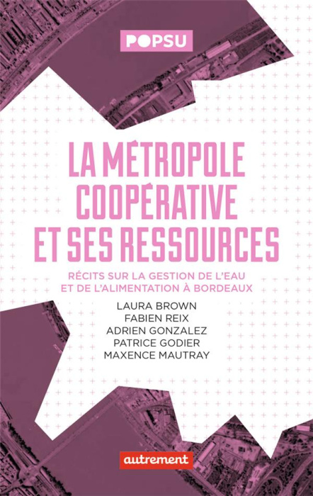 Emprunter La métropole coopérative et ses ressources. Récits sur la gestion de l'eau et de l'alimentation à Bo livre