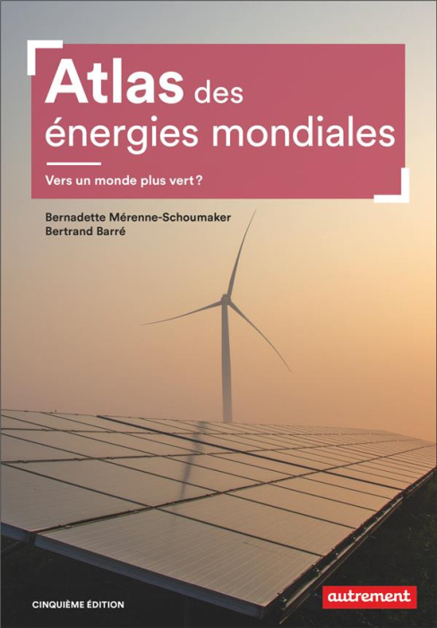 Emprunter Atlas des énergies mondiales. Vers un monde plus vert ? 5e édition livre