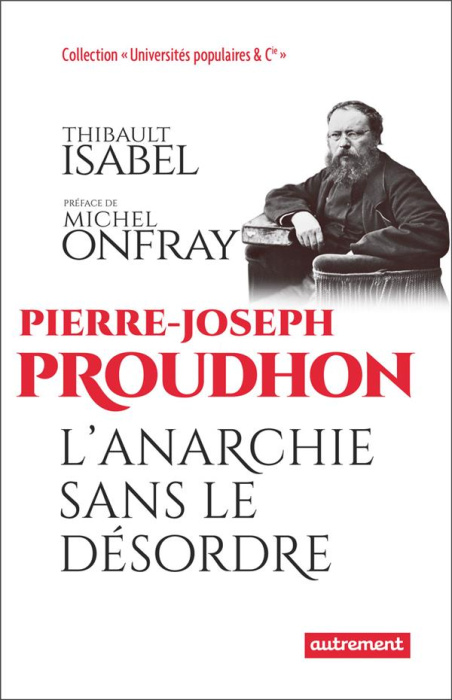 Emprunter Pierre-Joseph Proudhon. L'anarchie sans le désordre livre