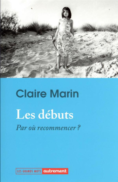 Emprunter Les débuts. Par où recommencer ? livre