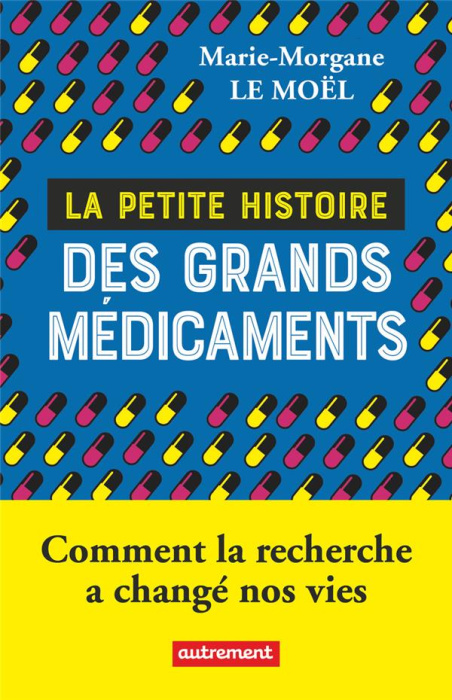 Emprunter La Petite histoire des grands médicaments. Comment la recherche a changé nos vies livre