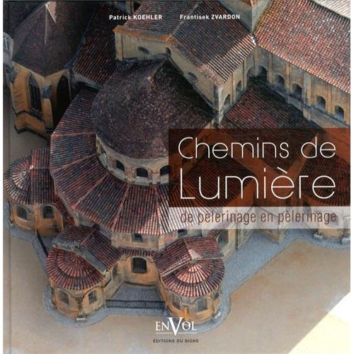 Emprunter Chemins de Lumière. De pèlerinage en pèlerinage livre