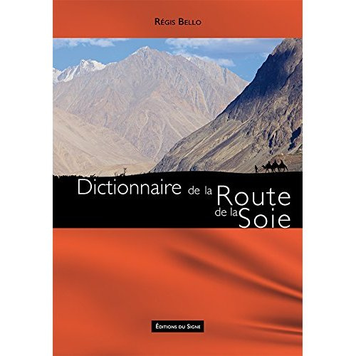 Emprunter DICTIONNAIRE DE LA ROUTE DE LA SOIE livre