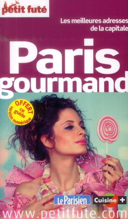Emprunter Paris gourmand. Les meilleures adresses de la capitale, Edition 2014 livre