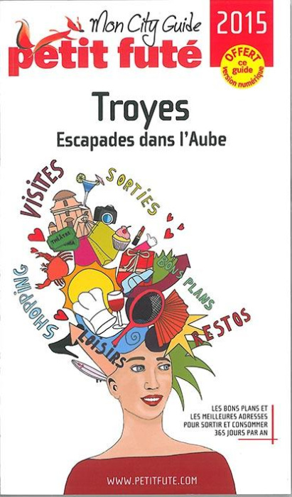 Emprunter Petit futé Troyes. Edition 2015 livre