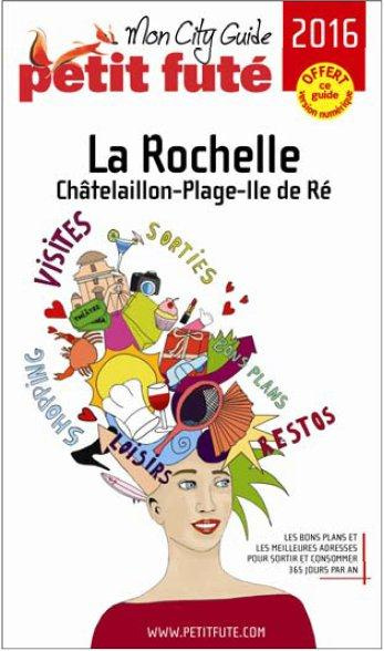 Emprunter Petit Futé La Rochelle, Châtelaillon-Plage, Ile de Ré. Edition 2016 livre