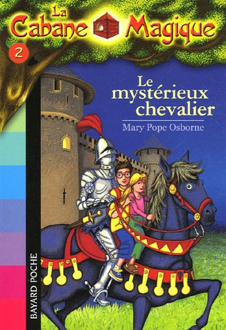 Emprunter La cabane magique Tome 2 : Le mystérieux chevalier livre