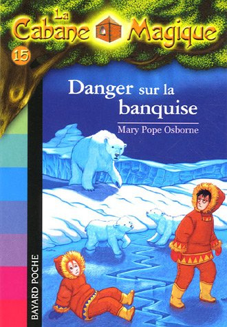 Emprunter La cabane magique Tome 15 : Danger sur la banquise livre