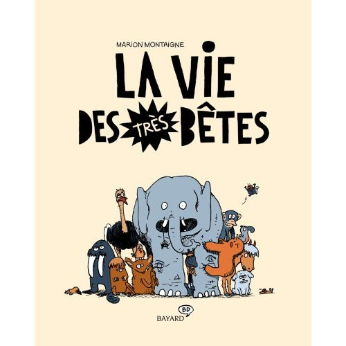 Emprunter La vie des très bêtes Tome 1 livre