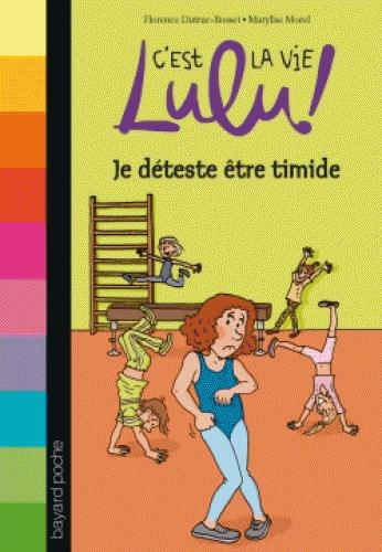 Emprunter C'est la vie Lulu ! Tome 2 : Je déteste être timide livre