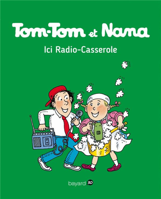 Emprunter Tom-Tom et Nana Tome 11 : Ici Radio-Casserole livre