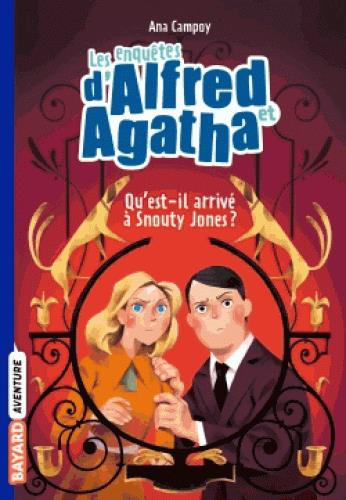 Emprunter Les enquêtes d'Alfred et Agatha Tome 2 : Qu'est-il arrivé à Snouty Jones ? livre