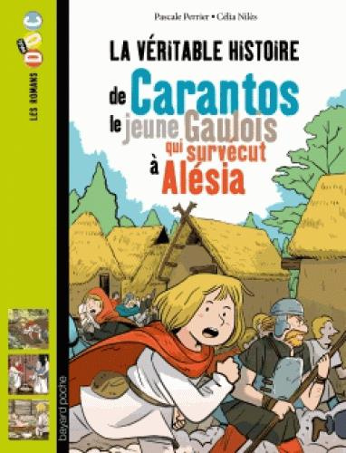 Emprunter La véritable histoire de Carantos, le jeune Gaulois qui survécut à Alésia livre