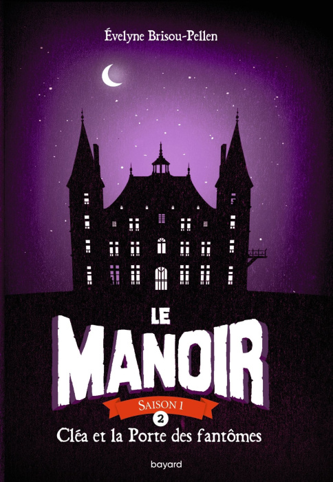 Emprunter Le Manoir, Saison 1 Tome 2 : Cléa et la Porte des fantômes livre