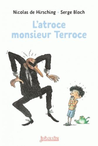 Emprunter L'atroce monsieur Terroce livre