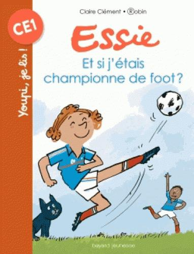 Emprunter Essie : Et si j'étais championne de foot ? livre