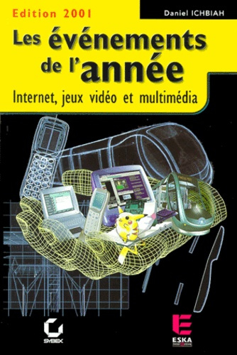 Emprunter Les événements de l'année. Internet, jeux vidéo et multimédia, édition 2001 livre