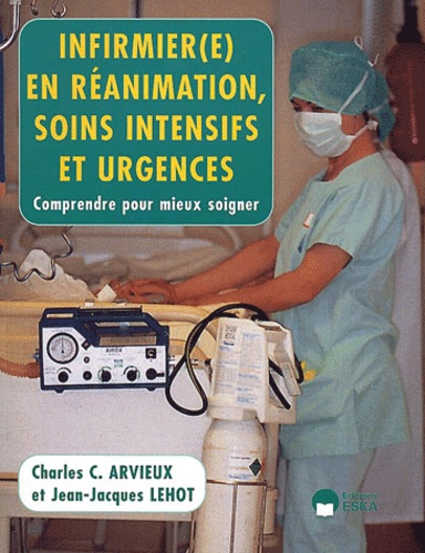 Emprunter Infirmier(e) en réanimation, soins intensifs et urgences. Comprendre pour mieux soigner livre