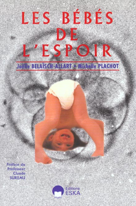 Emprunter Les bébés de l'espoir. Les traitements modernes de l'infertilité livre