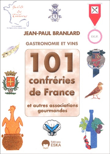 Emprunter 101 Confréries de France et autres associations gourmandes livre