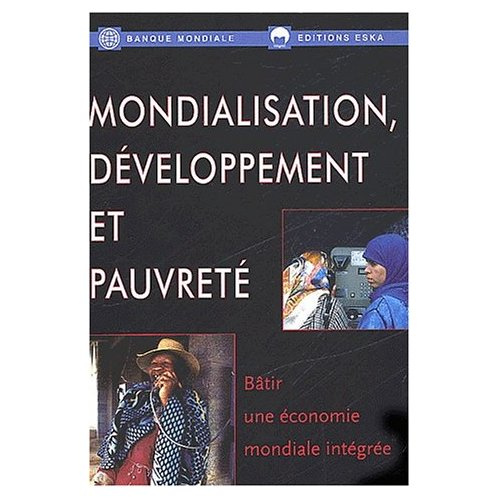 Emprunter Mondialisation, développement et pauvreté. Bâtir une économie mondiale intégrée livre