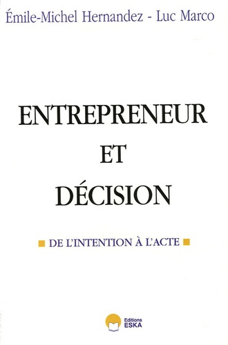Emprunter Entrepreneur et décision. De l'intention à l'acte livre