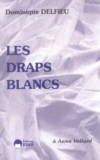 Emprunter Les draps blancs. A Anna Vollard livre