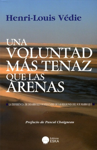 Emprunter Una Voluntad màs tenaz que las arenas. La experienca de desarollo sustentable de las regiones del su livre