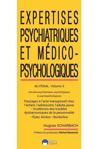 Emprunter Expertises psychiatriques et médico-psychologiques au pénal. Volume 3, Au pénal - Données psychiatri livre