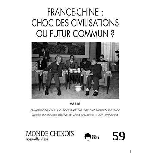 Emprunter France-chine : choc des civilisations ou futur commun ?-monde chinois 59. Varia : guerre, politique livre