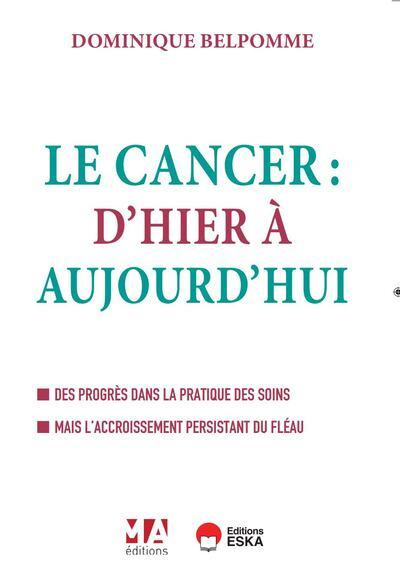 Emprunter Le Cancer d'hier et d'aujourd'hui. Des progrès dans la pratique des soins mais l'accroissement persi livre