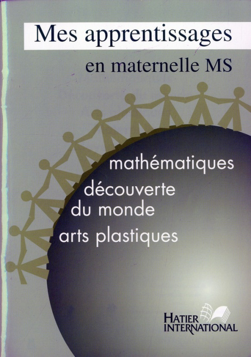 Emprunter Mes apprentissages en maternelle,MS,mathématiques,découverte du monde,arts plastiques,élève livre