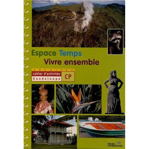 Emprunter Espace Temps Vivre ensemble CP. Cahier d'activités Guadeloupe livre