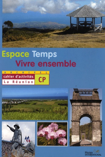 Emprunter Espace Temps Vivre ensemble CP. Cahier d'activités La Réunion livre